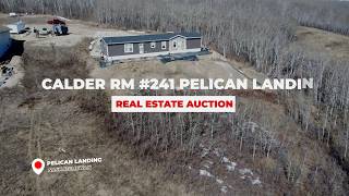 Calder RM #241 Pelican Landing Real Estate Auction