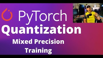 54 - Quantization in PyTorch | Mixed Precision Training | Deep Learning | Neural Network