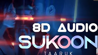 Sukoon-Taaruk(8d audio)❤️