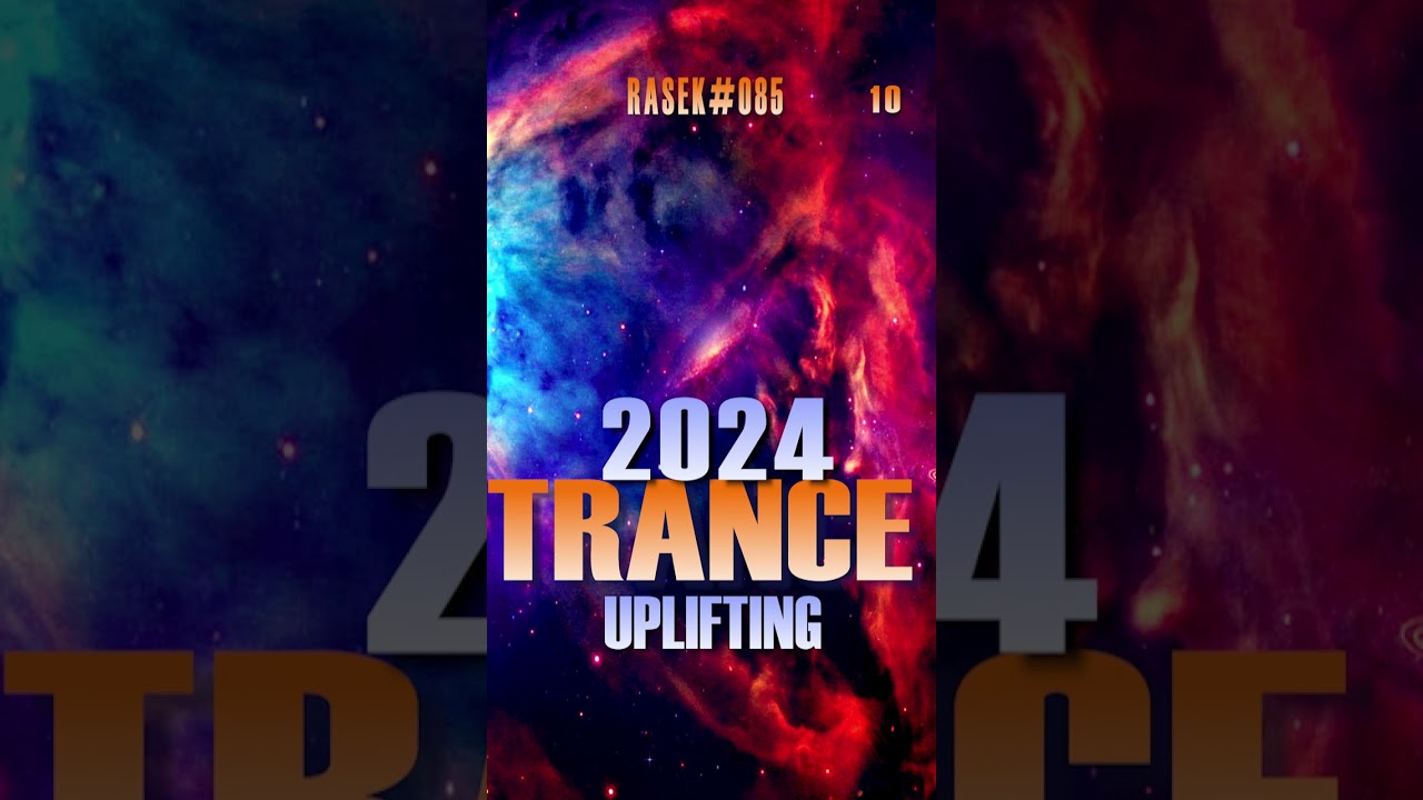 UPLIFTING TRANCE 2024 SET 85 RASEK 10 