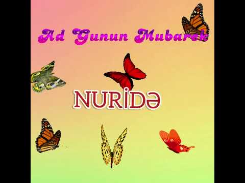 Ad günün mübarək Nuridə / happy birthday Nuride / iyki dogdun Nuride