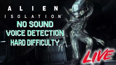 Alien: Isolation - [HARD] | Noise Detection w/ out game audio (Challenge) PART 2