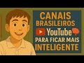 Canais BRASILEIROS Do YouTube Para Ficar MAIS INTELIGENTE Canais BRASILEIROS Do YouTube Para Ficar MAIS INTELIGENTE