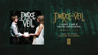 Pierce The Veil &quot;I Don&#39;t Care If You&#39;re Contagious&quot;