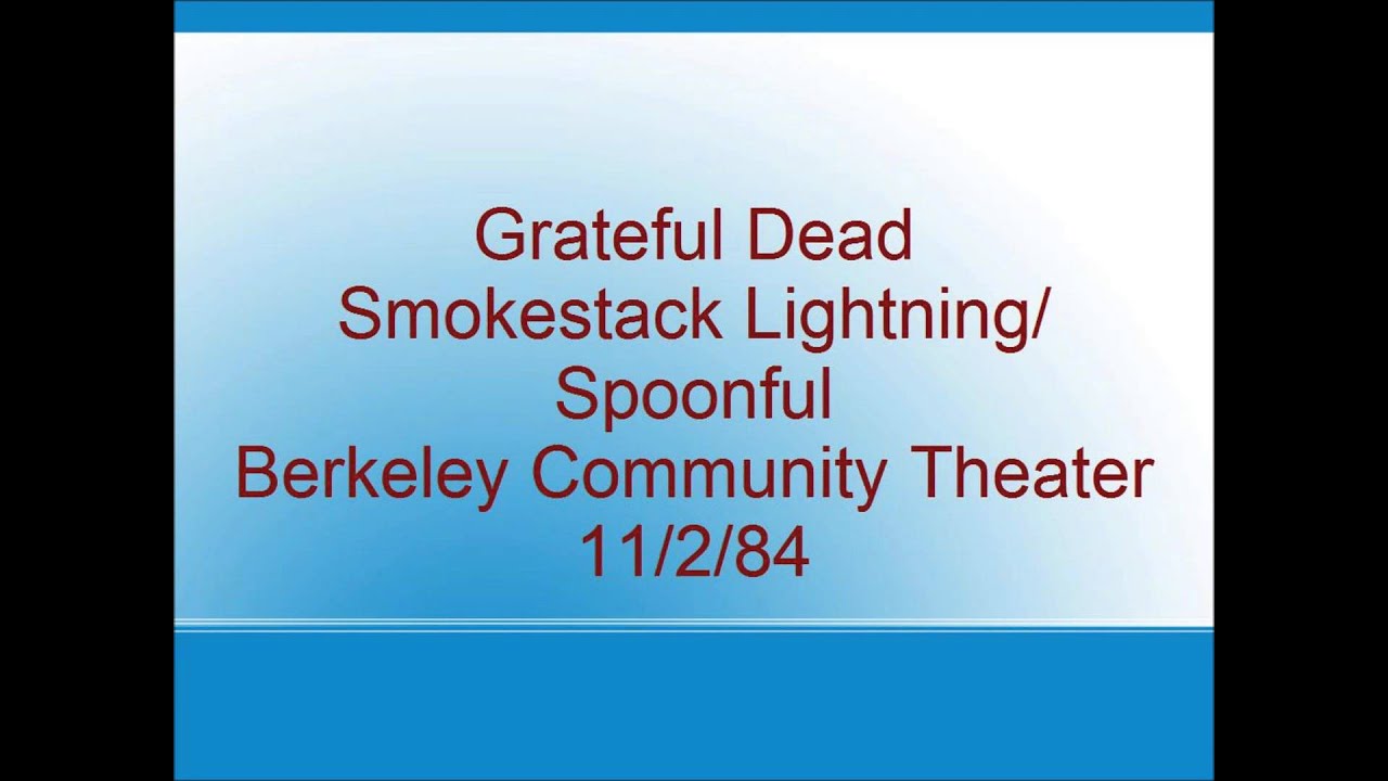 Grateful Dead Smokestack Lightning/Spoonful Berkeley 11/2/84