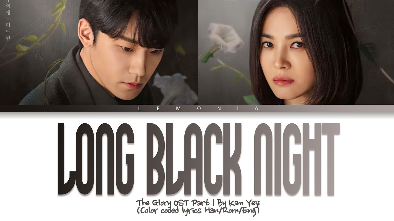 MV] Kim Yeji - Long Black Night (The Glory OST Pt. 1-1) [LEGENDADO/TRADUÇÃO  PT/BR] 