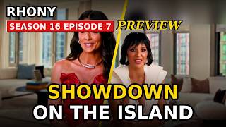 RHONY Season 16 Episode 7 Preview | Showdown on Moskito Island! Who Apologizes First