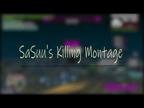 SaSuu's killing Mntage