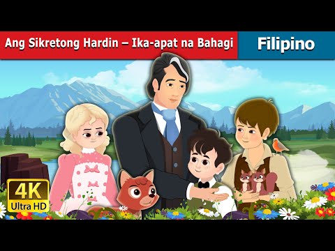 Ang Sikretong Hardin – Ika-apat na Bahagi | The Secret Garden Part 4 Filipino | Filipino Fairy Tales