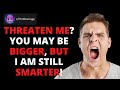 r/ProRevenge Threaten Me? You May Be Bigger But I Am Still Smarter! | Best Of Reddit