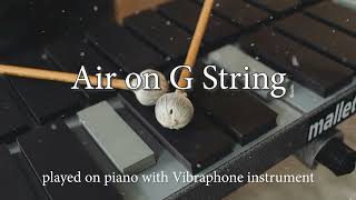 Air on G String (Vibraphone sound) ~ Lullaby | KayThePianist