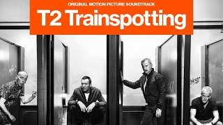 T2 Trainspotting Soundtrack Tracklist