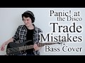 Panic at the disco  trade mistakes bass cover with tab