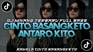 DJ MINANG TERBARU || CINTO BASANGKETO ANTARO KITO || CINTO BASANGKETO || TERBARU VIRAL TIKTOK🔥