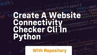 Create a website connectivity checker cli in python