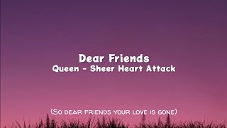 Dear Friends - Queen (Lyrics)
