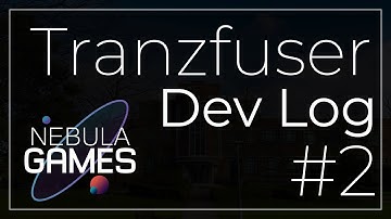 Nebula Games | Tranzfuser 2018: Dev Log July 2018