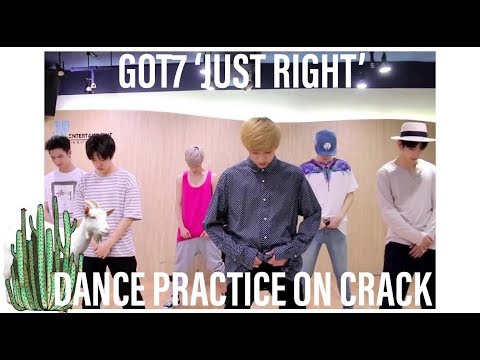 GOT7 ‘Just Right’ Dance Practice ON CRACK