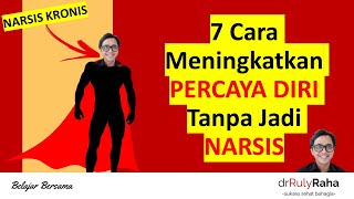 7 Cara Meningkatkan PERCAYA DIRI Tanpa Jadi NARSIS |sukses#1