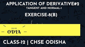 TANGENT & NORMAL-1 | APPLICATION OF DERIVATIVE-2 | CLASS12 | CHSE ODISHA | MATHEMATICS