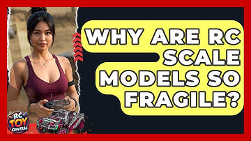 Why are RC scale models so fragile? - RC Toy Central