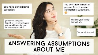 Responding to Your Assumptions about Me