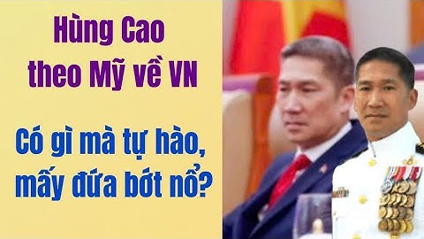 Hùng Cao về VN: Bình thường thôi, không có gi hãnh diện, bớt nổ?