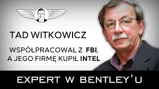 Od ZERA do MILIARDERA. Tad Witkowicz [Expert w Bentleyu]