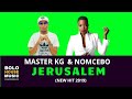 Master KG Jerusalem Ft Nomcebo Original Master KG Jerusalem Ft Nomcebo Original