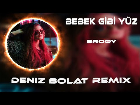 Bebek Gibi Yüz - Broqy - ( Deniz Bolat Remix ) Sağlam Kalça