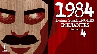 1984 Chapter 4 (English Reading for Beginners - uma leitura guiada em inglês)