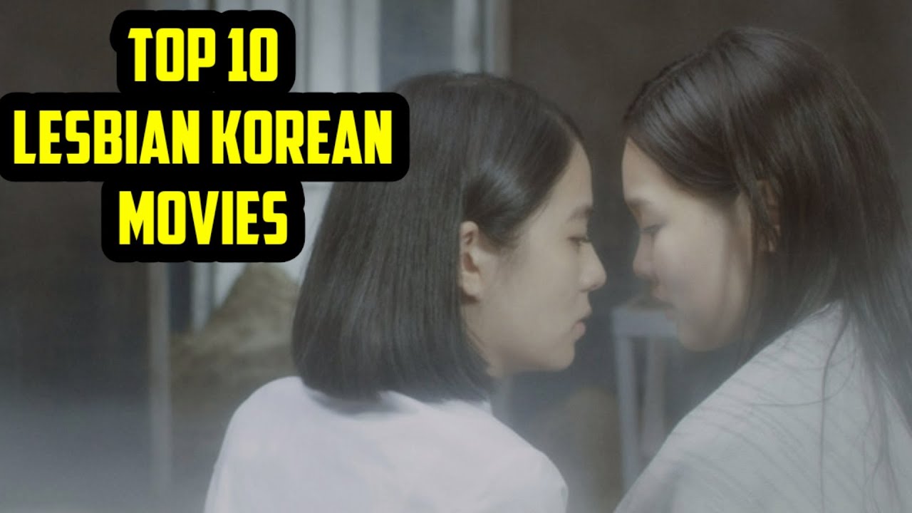 Top 10 Film Korea Lesbian Terbaik Sepanjang Masa Youtube