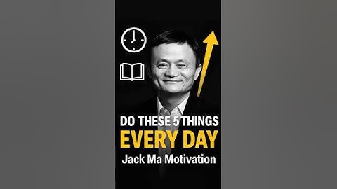 Do These 5 Things Every Day | Jack Ma Motivation