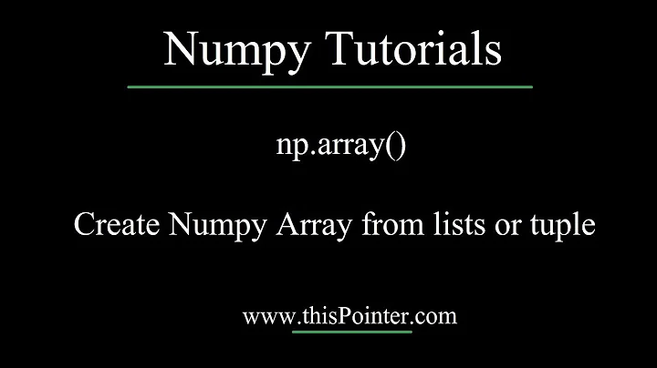 np.array() : Create Numpy Array from lists or tuples in Python