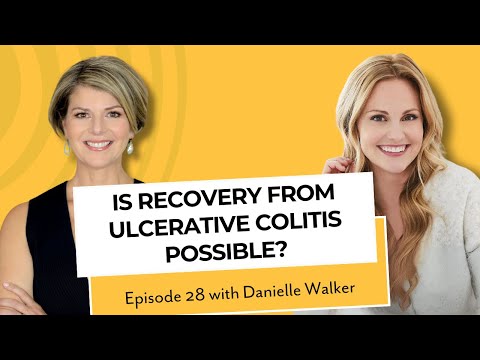 Living with Ulcerative Colitis: Danielle Walker's Story of Health, Recovery, and Advocacy