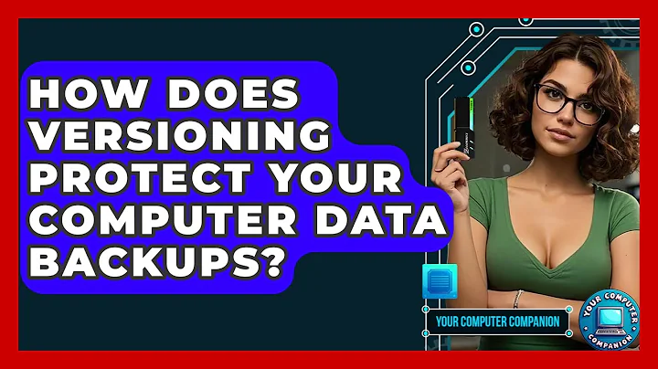 How Does Versioning Protect Your Computer Data Backups? - Your Computer Companion