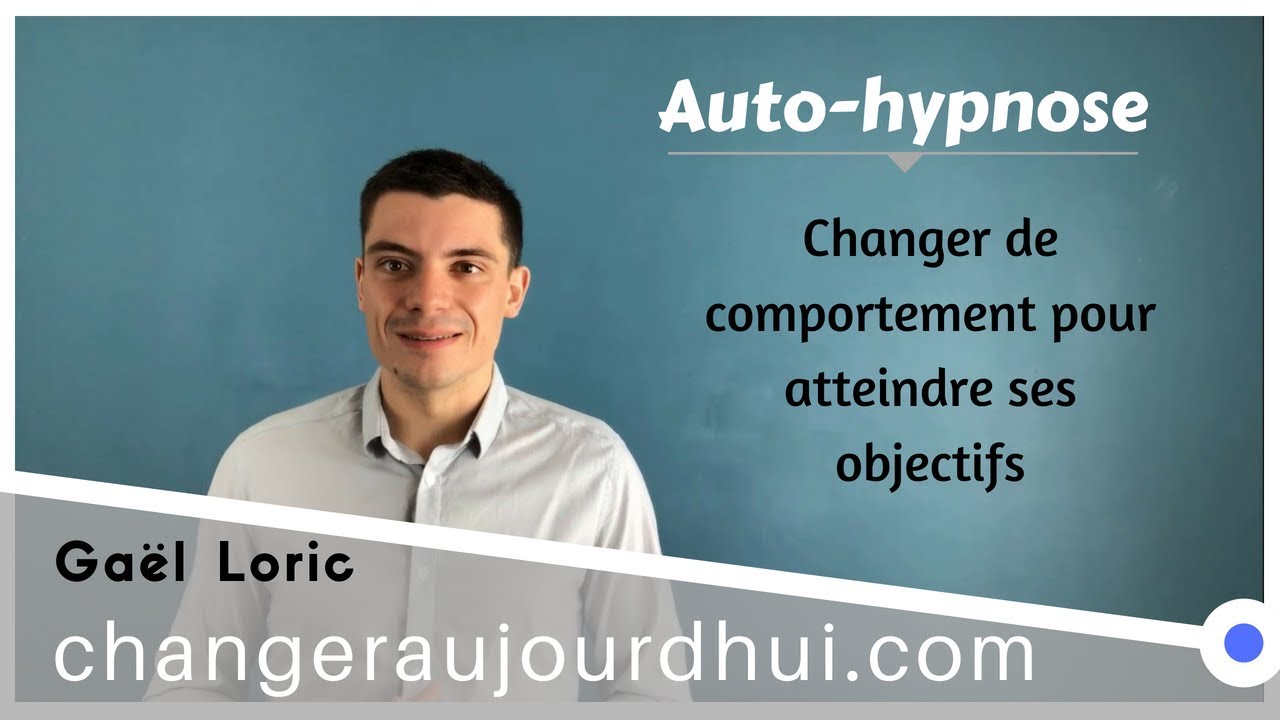 Auto-hypnose : changer de comportement pour atteindre ses objectifs ...