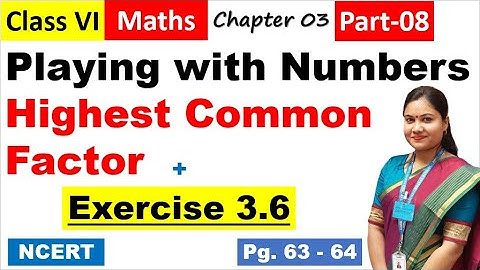 Playing with Numbers /Part 8/ Highest Common Factor / Class 6 Math Exercise 3.6