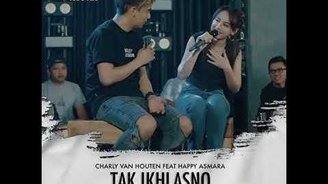 tak ikhlasno Charly Van Houten feat Happy Asmara