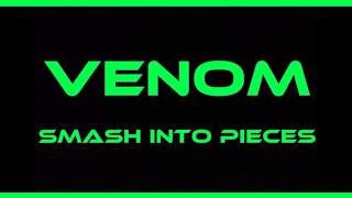 Venom - Smash Into Pieces