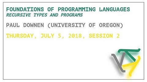 Foundations of Programming Languages: Recursive Types and Programs - Paul Downen - OPLSS 2018