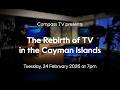 Trailer: The Rebirth of TV in the Cayman Islands