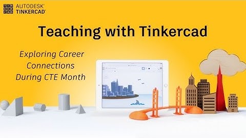 Teaching with Tinkercad (Season 2, Ep  5) - Exploring Career Connections During CTE Month