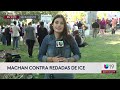 "California tiene que hacer más para los inmigrantes": Marchan en contra de redadas de ICE