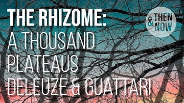 De wortelstok - Duizend plateaus, Deleuze en Guattari