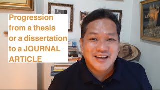 THESIS WRITING TIPS: The progression from a thesis or dissertation to a journal article