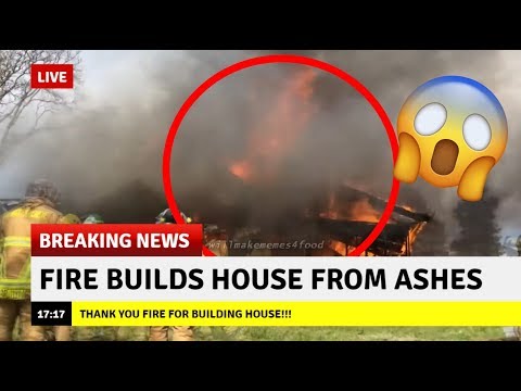 fire-builds-house!!!!