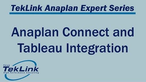 Advanced Anaplan Integration: Anaplan Connect and Tableau