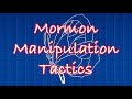 Mormon Manipulation Tactics