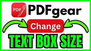 How To CHANGE Text Box Size In PDFgear (QUICK & EASY) 2026